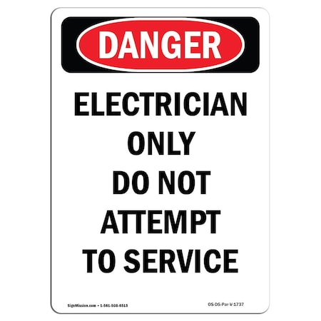 Signmission OSHA Danger Sign, 24" Height, Aluminum, Portrait Electrician Only Do Not Service, Portrait OS-DS-A-1824-V-1737